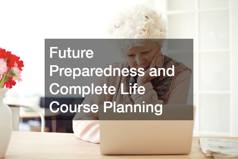 Future Preparedness and Complete Life Course Planning