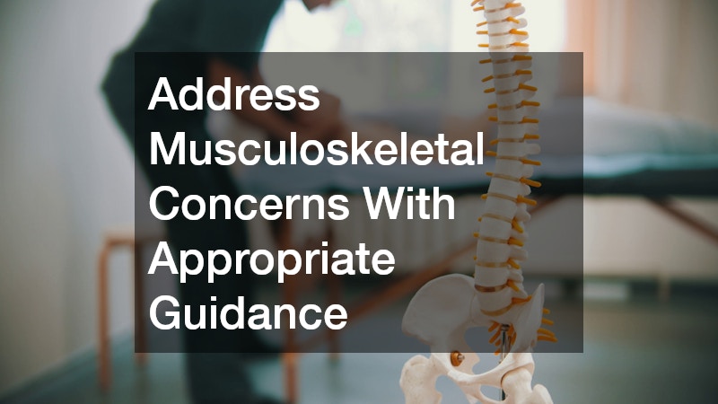 Address Musculoskeletal Concerns With Appropriate Guidance
