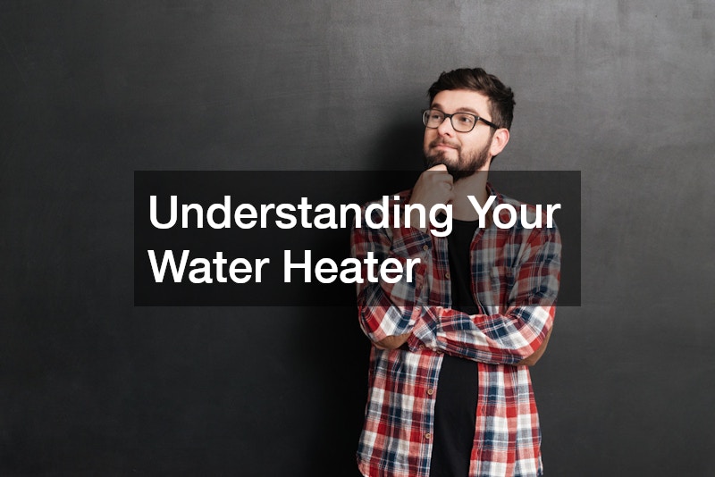Understanding Your Water Heater