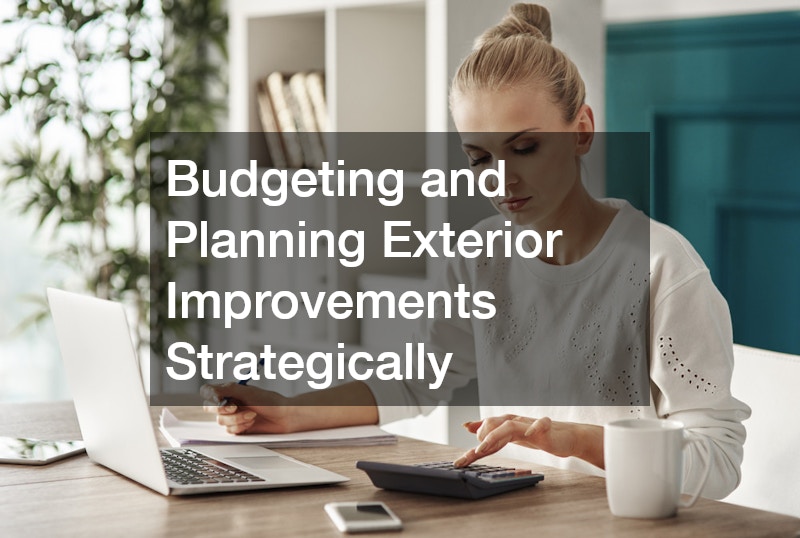 Budgeting and Planning Exterior Improvements Strategically