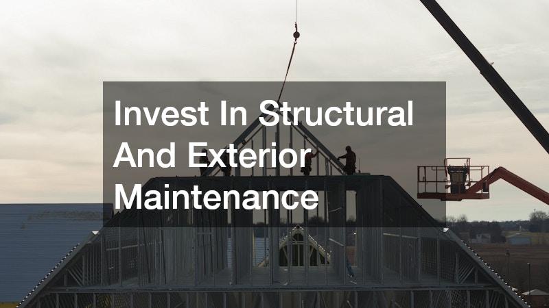 Invest In Structural And Exterior Maintenance