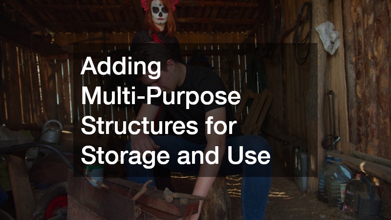 Adding Multi-Purpose Structures for Storage and Use