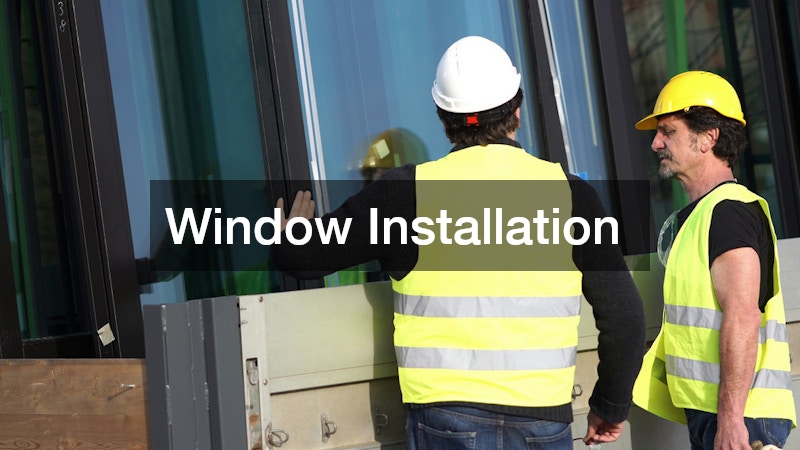 Window Installation