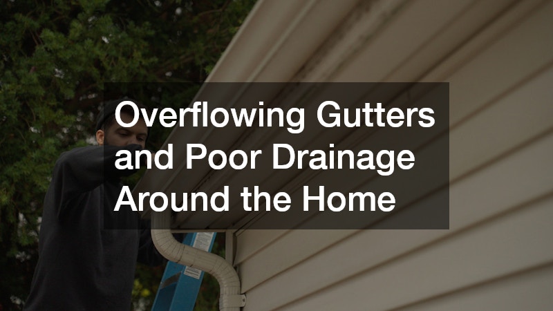Overflowing Gutters and Poor Drainage Around the Home