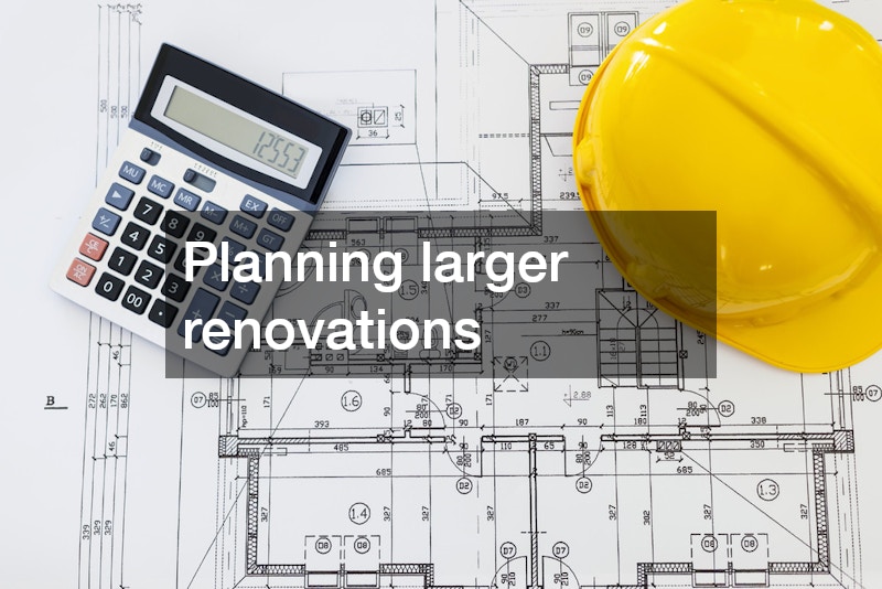 Planning larger renovations