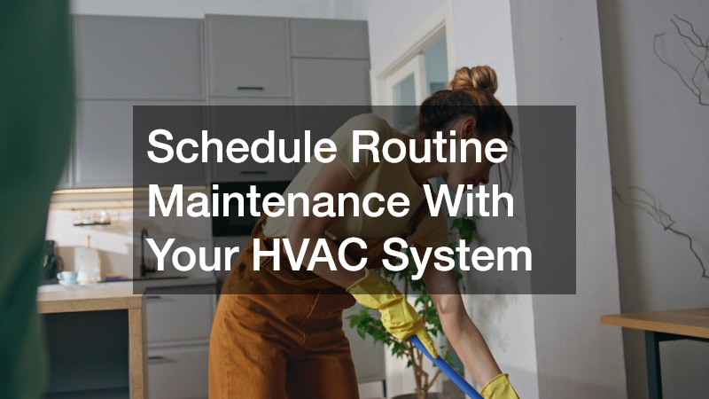 Schedule Routine Maintenance With Your HVAC System