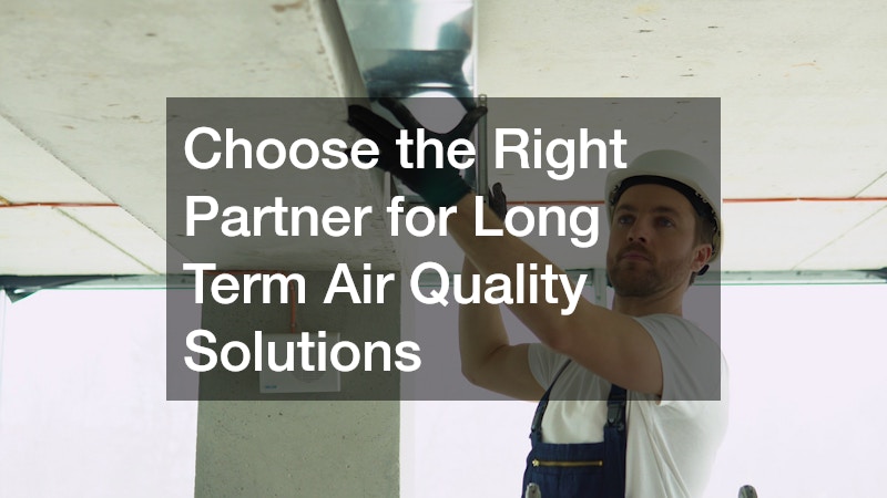 Choose the Right Partner for Long Term Air Quality Solutions