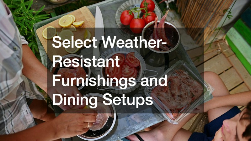 Select Weather-Resistant Furnishings and Dining Setups