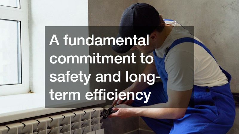A fundamental commitment to safety and long-term efficiency