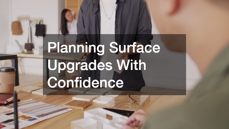 Planning Surface Upgrades With Confidence