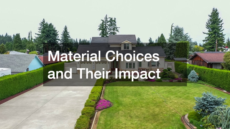 Material Choices and Their Impact
