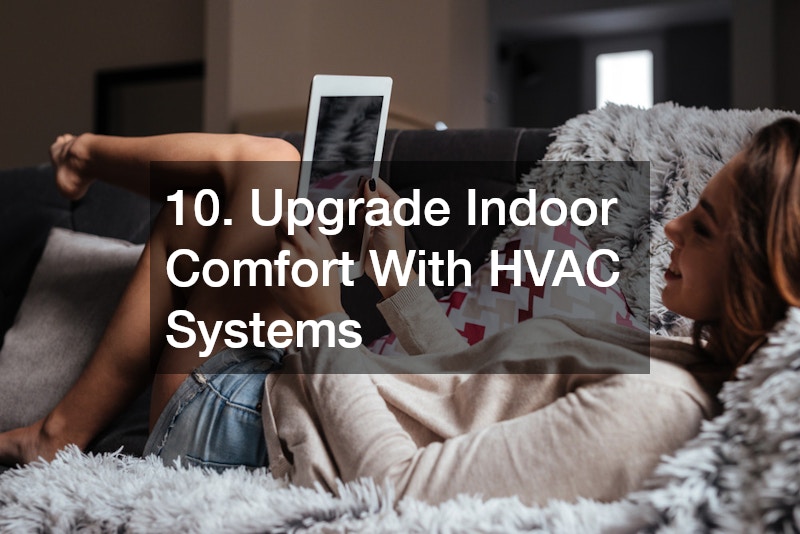 10. Upgrade Indoor Comfort With HVAC Systems
