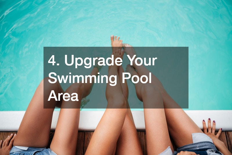 4. Upgrade Your Swimming Pool Area