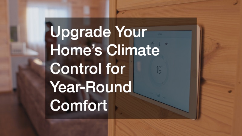 Upgrade Your Home’s Climate Control for Year-Round Comfort