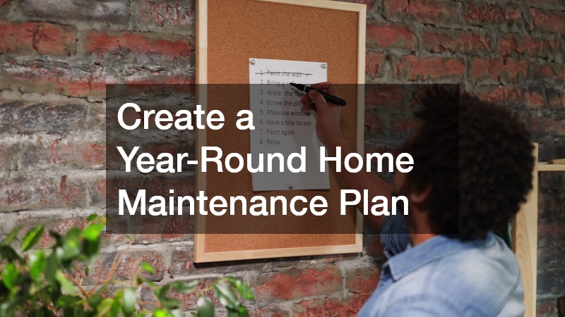 Create a Year-Round Home Maintenance Plan