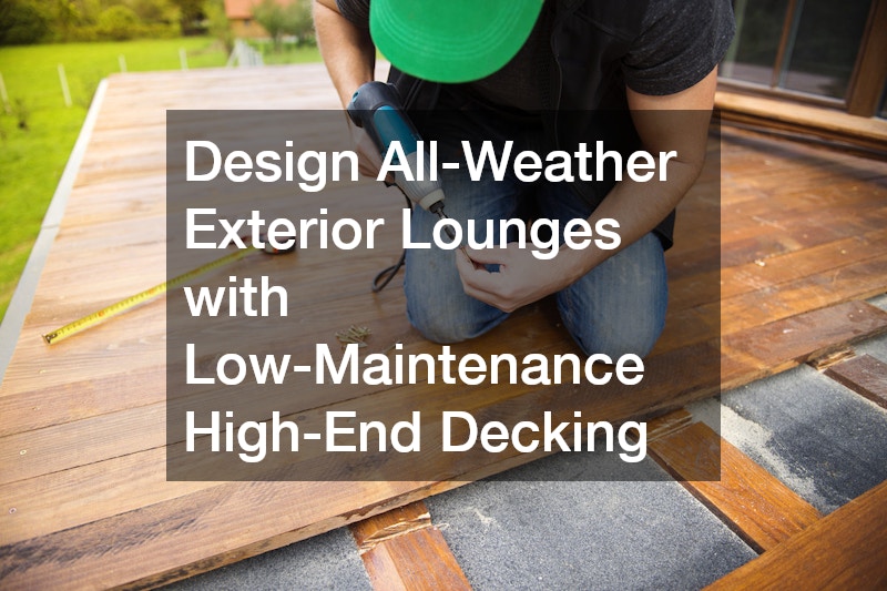 Design All-Weather Exterior Lounges with Low-Maintenance High-End Decking