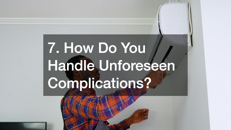 7. How Do You Handle Unforeseen Complications?