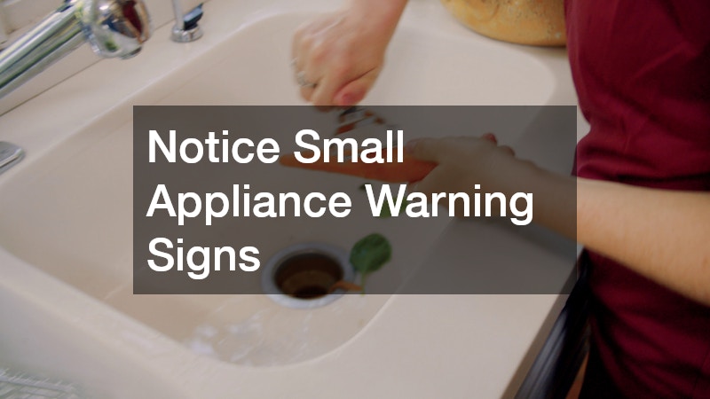 Notice Small Appliance Warning Signs