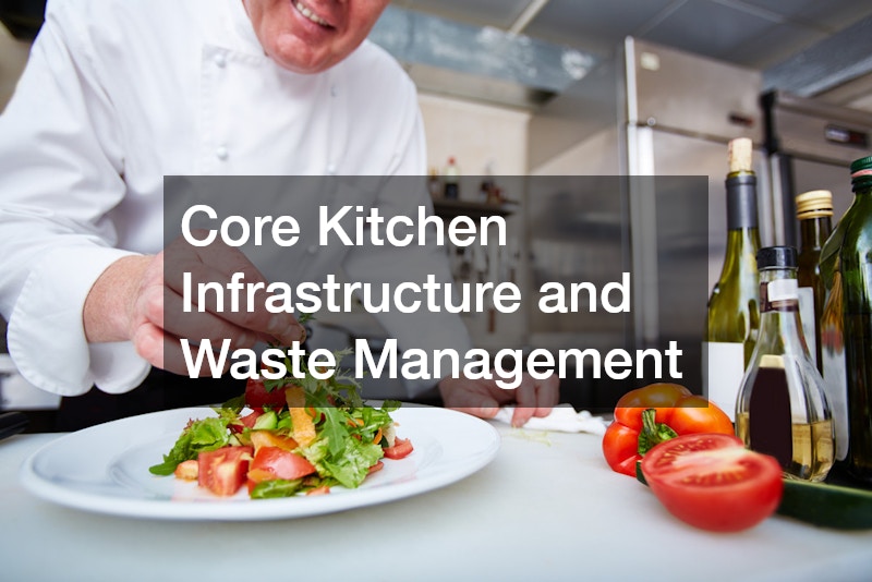 Core Kitchen Infrastructure and Waste Management