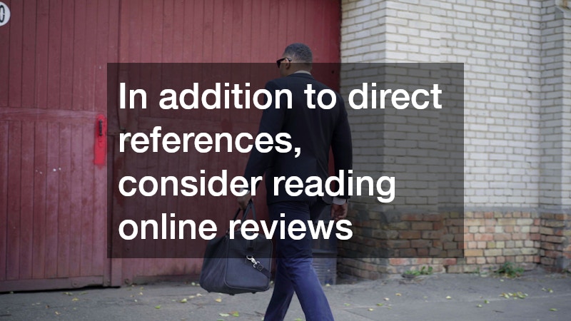 In addition to direct references, consider reading online reviews