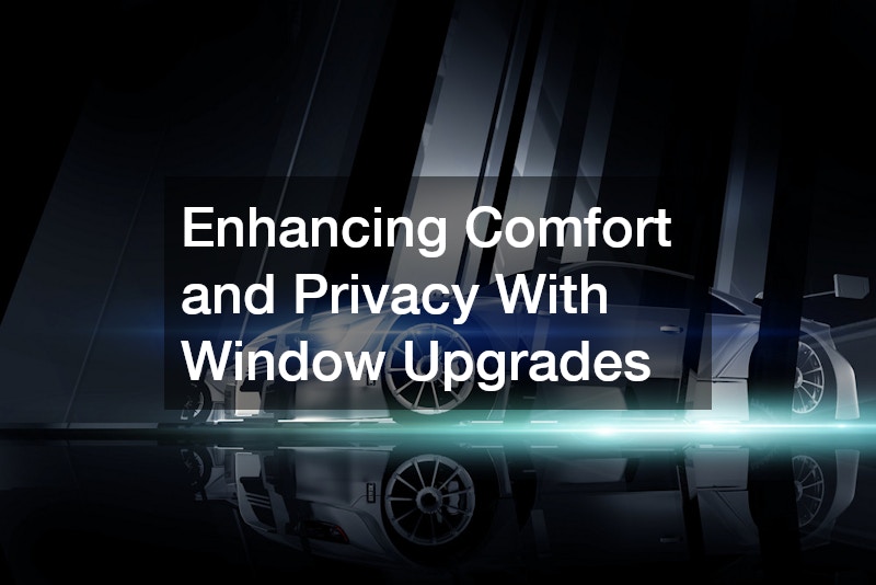 Enhancing Comfort and Privacy With Window Upgrades