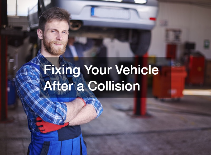 Fixing Your Vehicle After a Collision