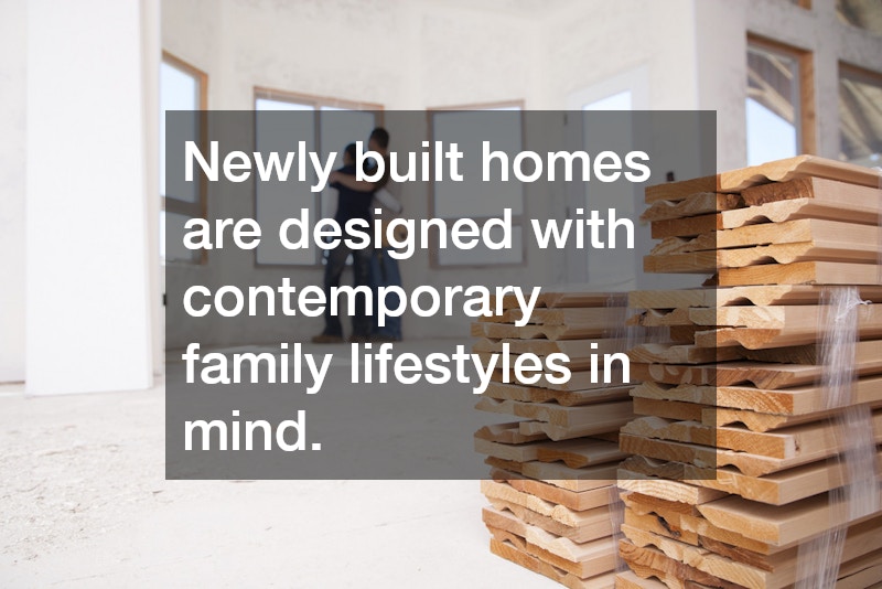 Newly built homes are designed with contemporary family lifestyles in mind.