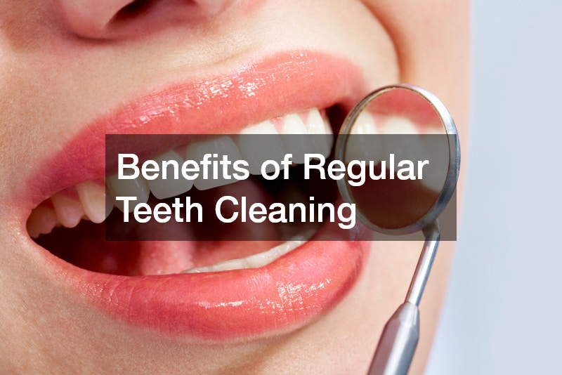 Benefits of Regular Teeth Cleaning