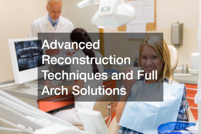 Advanced Reconstruction Techniques and Full Arch Solutions