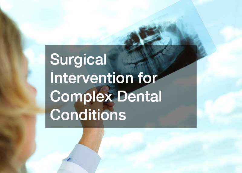 Surgical Intervention for Complex Dental Conditions