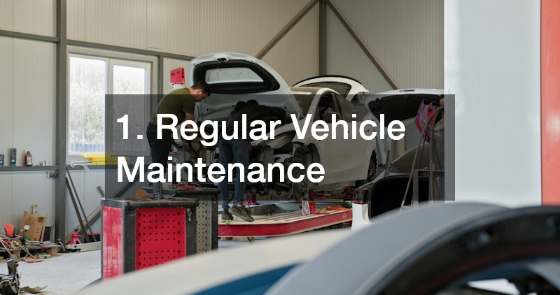 1. Regular Vehicle Maintenance