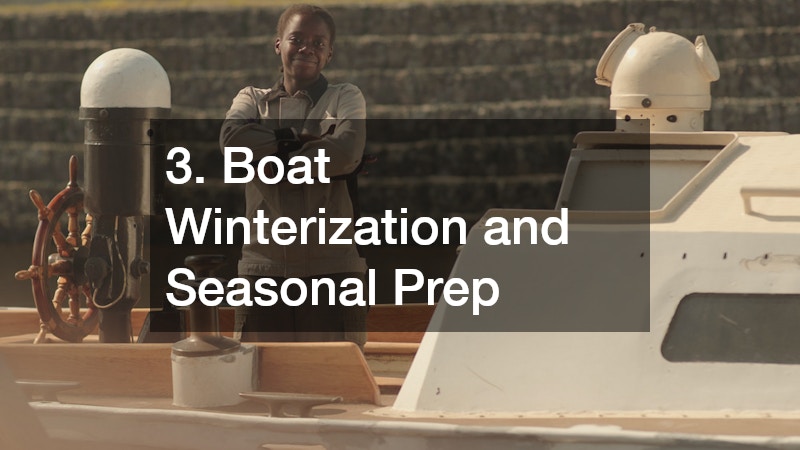 3. Boat Winterization and Seasonal Prep