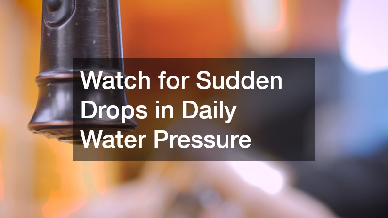 Watch for Sudden Drops in Daily Water Pressure