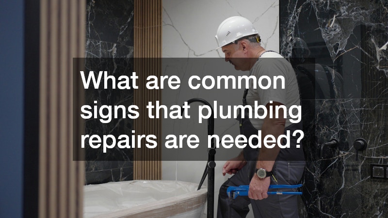 What are common signs that plumbing repairs are needed?