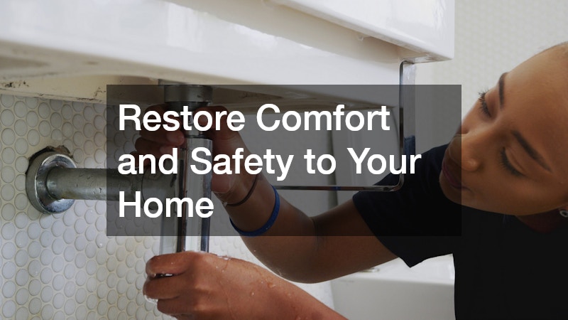 Restore Comfort and Safety to Your Home
