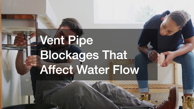 Vent Pipe Blockages That Affect Water Flow