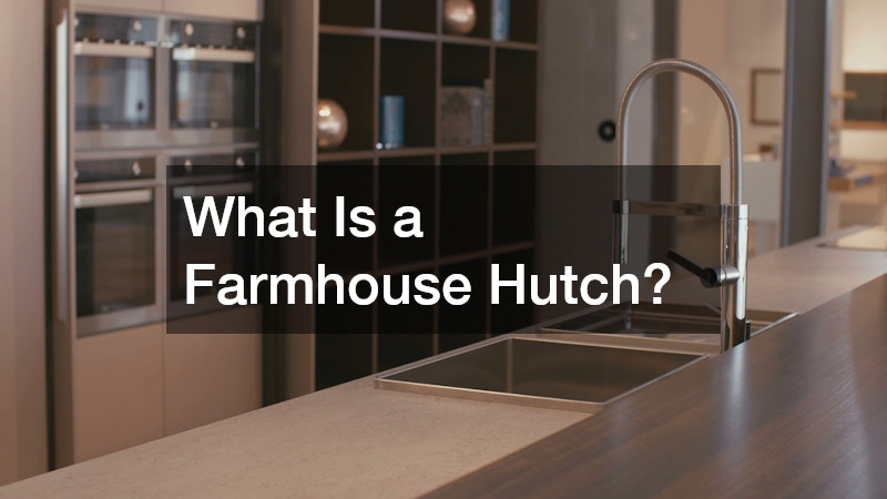 What Is a Farmhouse Hutch?
