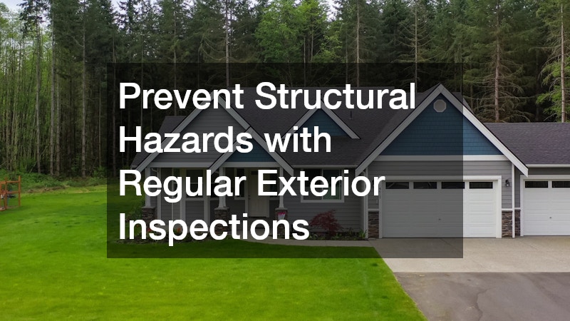 Prevent Structural Hazards with Regular Exterior Inspections
