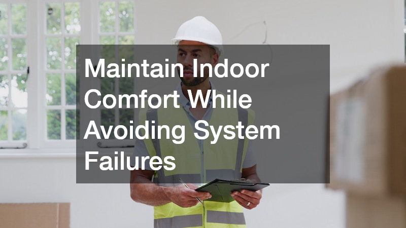 Maintain Indoor Comfort While Avoiding System Failures