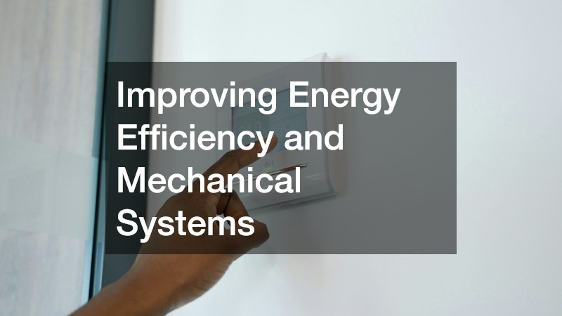 Improving Energy Efficiency and Mechanical Systems
