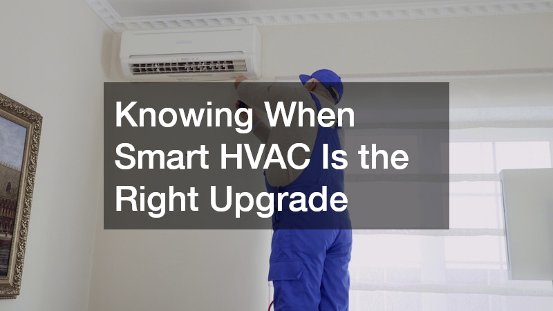 Knowing When Smart HVAC Is the Right Upgrade