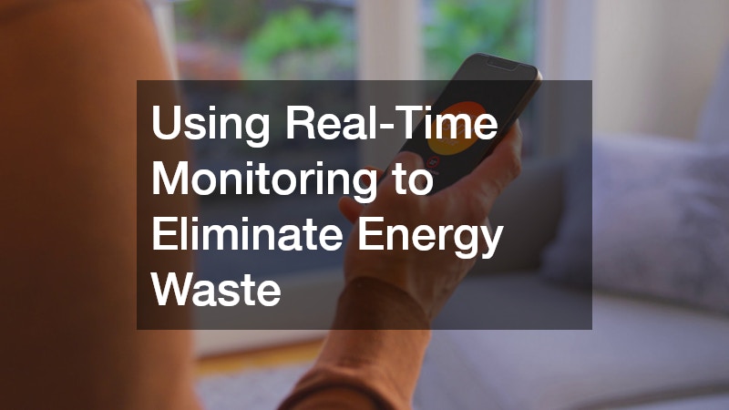 Using Real-Time Monitoring to Eliminate Energy Waste