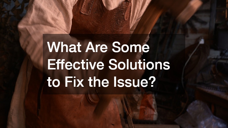 What Are Some Effective Solutions to Fix the Issue?