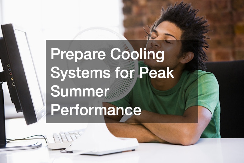 Prepare Cooling Systems for Peak Summer Performance