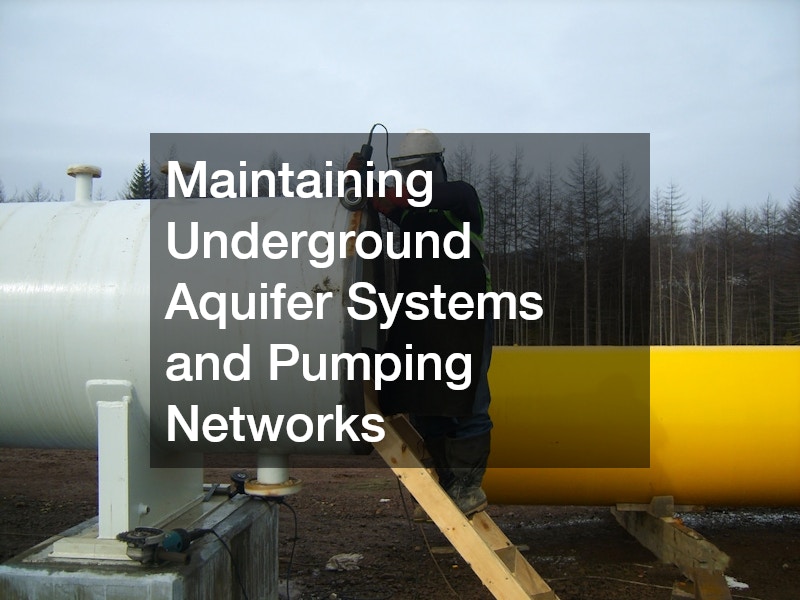 Maintaining Underground Aquifer Systems and Pumping Networks