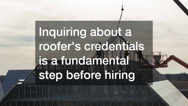 Inquiring about a roofer