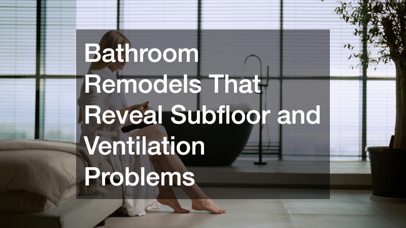Bathroom Remodels That Reveal Subfloor and Ventilation Problems