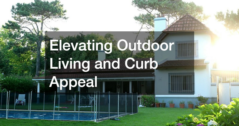 Elevating Outdoor Living and Curb Appeal