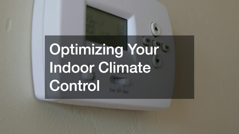 Optimizing Your Indoor Climate Control