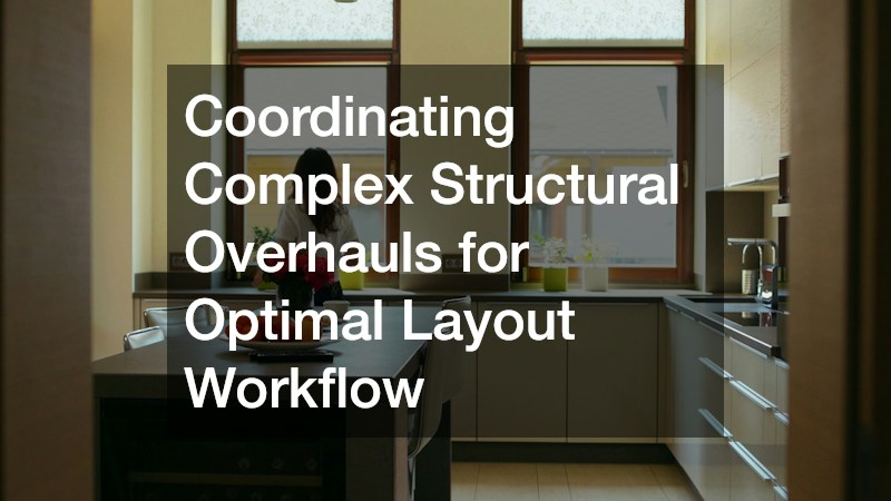 Coordinating Complex Structural Overhauls for Optimal Layout Workflow